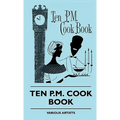 The Ten PM Cook Book - Hardcover