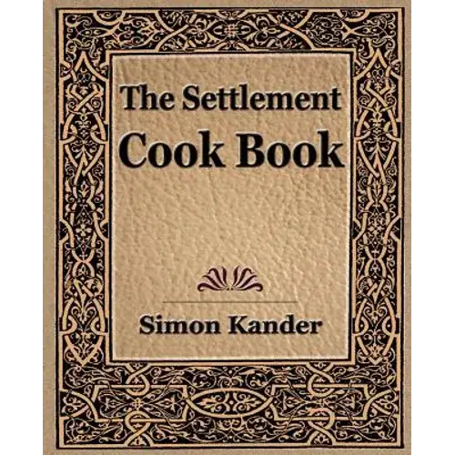 The Settlement Cook Book - Paperback