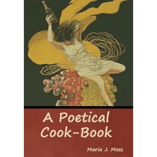 A Poetical Cook-Book - Hardcover - Wine Drop Cookery LLC