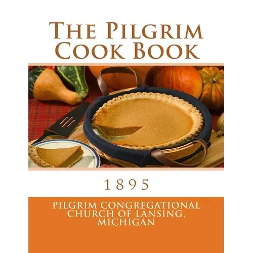 The Pilgrim Cook Book - Paperback