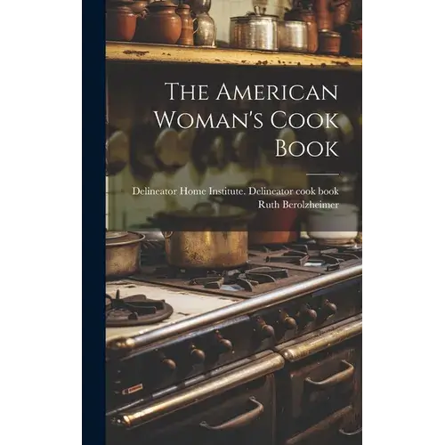 The American Woman's Cook Book - Hardcover - Wine Drop Cookery