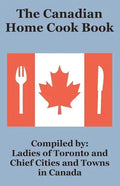 The Canadian Home Cook Book - Paperback - Wine Drop Cookery LLC