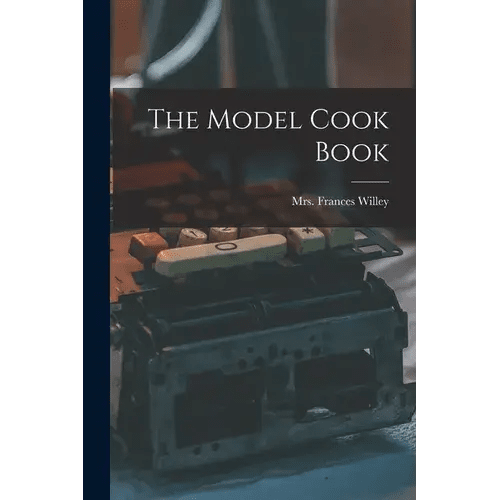 The Model Cook Book - Paperback - Wine Drop Cookery LLC