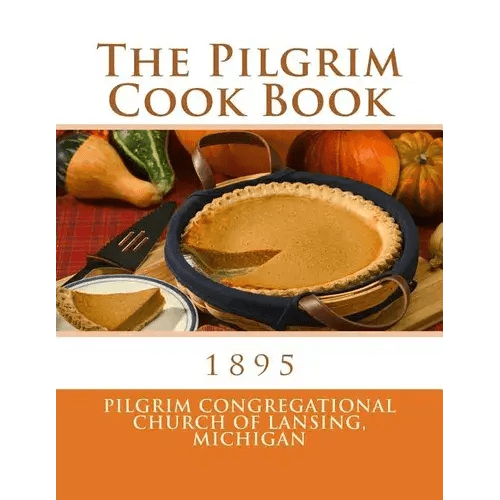 The Pilgrim Cook Book - Paperback - Wine Drop Cookery LLC