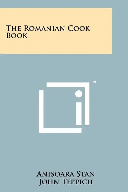 The Romanian Cook Book - Paperback - Wine Drop Cookery LLC