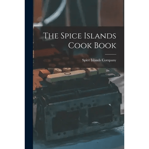 The Spice Islands Cook Book - Paperback - Wine Drop Cookery LLC