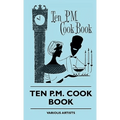 The Ten PM Cook Book - Hardcover - Wine Drop Cookery LLC